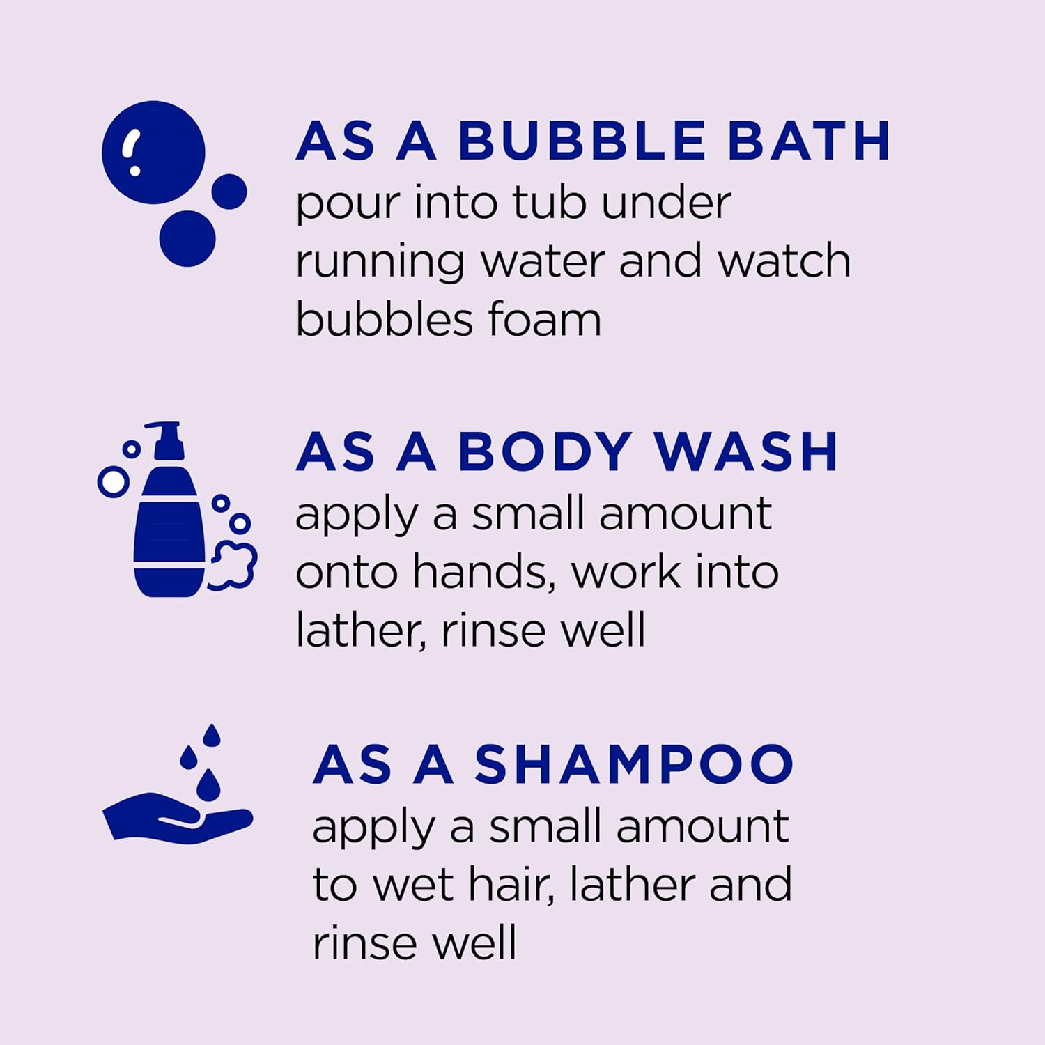 Explains how to use the product in three different ways: as a bubble bath, body wash, and shampoo. Demonstrates the product's versatility by showing it can be used as a bubble bath, body wash, and…