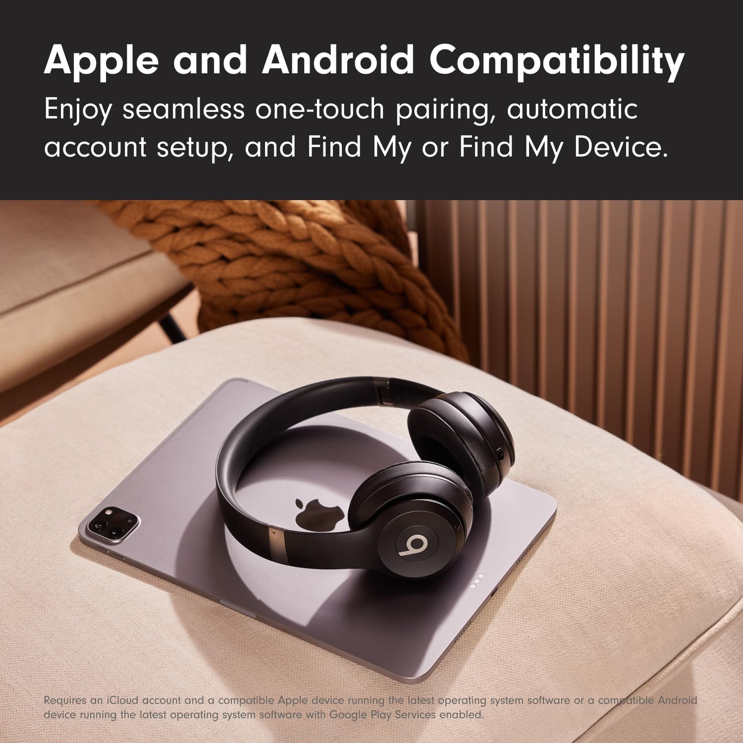 Highlights the product's compatibility with both Apple and Android devices, emphasizing seamless pairing and setup features.