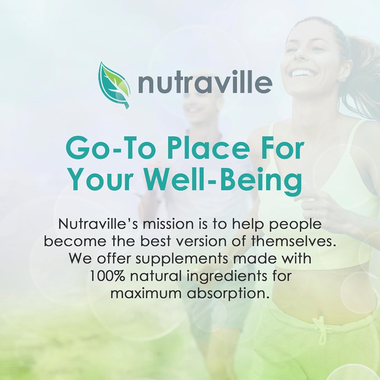 Establishes Nutraville as a trusted brand for natural supplements and overall well-being, emphasizing their mission to help people become their best selves.