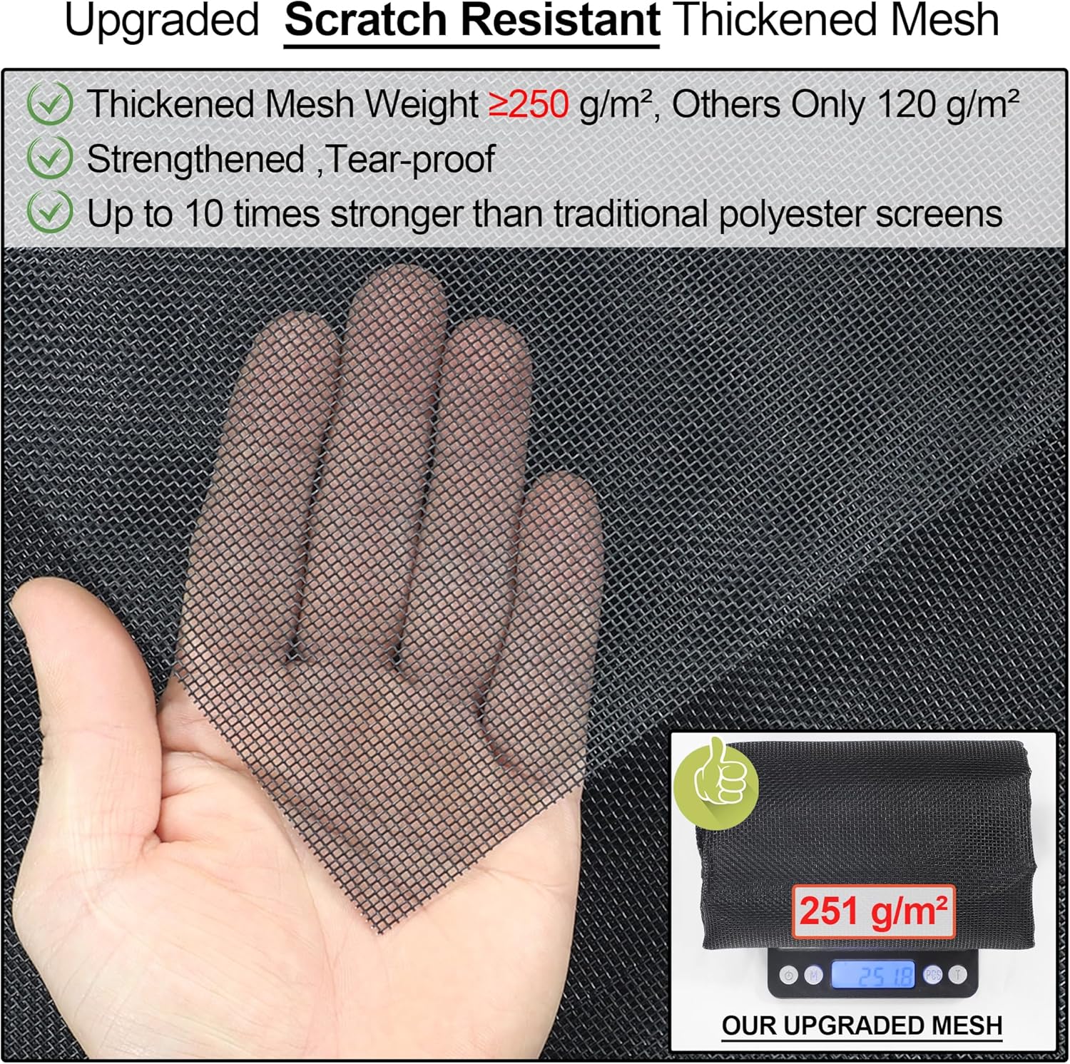 Highlights the product's upgraded scratch-resistant and strengthened mesh material, emphasizing its durability and superiority over traditional screens.