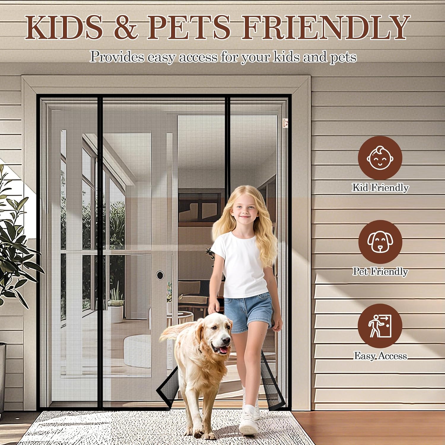 Demonstrates that the product (likely a screen door) is suitable for households with children and pets, providing easy access while keeping insects out.